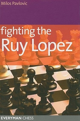 Fighting the Ruy-Lopez by Pavlovic, Milos