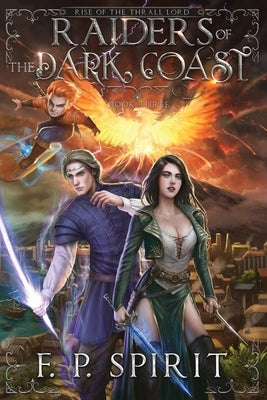 Raiders of the Dark Coast (Rise of the Thrall Lord Book Three) by Spirit, F. P.