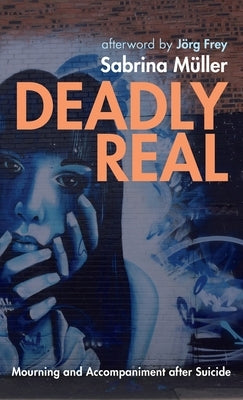 Deadly Real by Müller, Sabrina