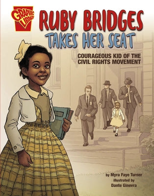 Ruby Bridges Takes Her Seat: Courageous Kid of the Civil Rights Movement by Turner, Myra Faye