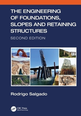 The Engineering of Foundations, Slopes and Retaining Structures by Salgado, Rodrigo