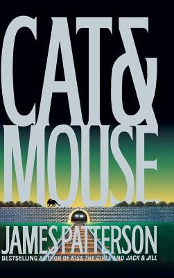 Cat & Mouse (New York Times Bestseller) by Patterson, James