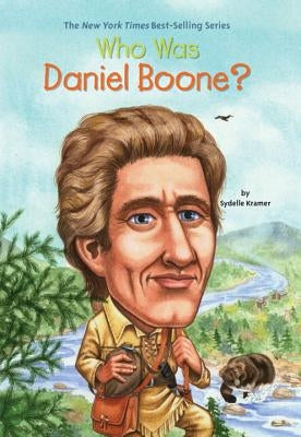 Who Was Daniel Boone? by Kramer, Sydelle