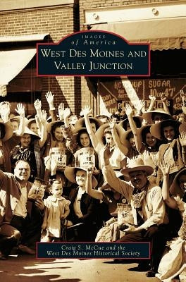 West Des Moines and Valley Junction by McCue, Craig S.