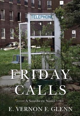 Friday Calls: A Southern Novel by Glenn, E. Vernon F.