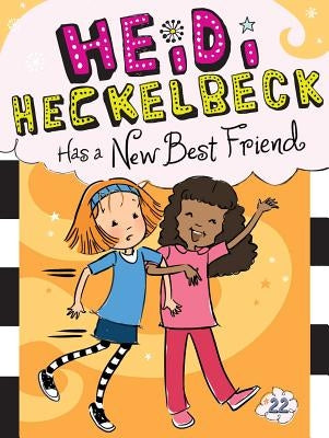 Heidi Heckelbeck Has a New Best Friend, Volume 22 by Coven, Wanda