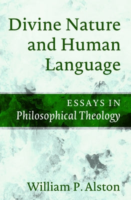 Divine Nature and Human Language by Alston, William P.