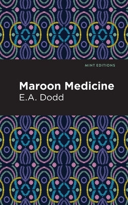 Maroon Medicine by Dodd, E. a.