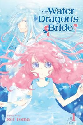 The Water Dragon's Bride, Vol. 1, Volume 1 by Toma, Rei
