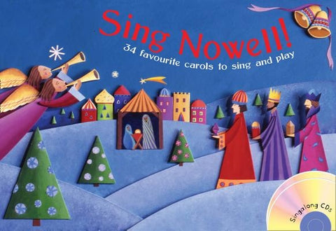 Sing Nowell (Music and CD Edition): 34 Favourite Carols to Sing and Play by Roberts, Timothy
