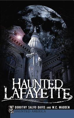 Haunted Lafayette by Salvo, Dorothy