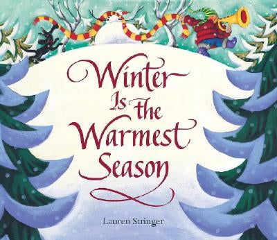 Winter Is the Warmest Season by Stringer, Lauren
