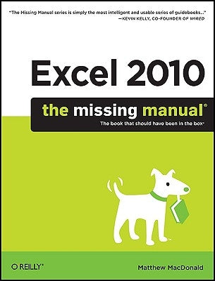 Excel 2010: The Missing Manual by MacDonald, Matthew