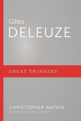 Gilles Deleuze by Watkin, Christopher Mark