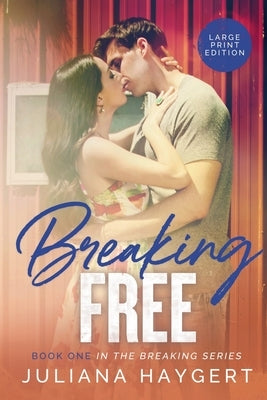Breaking Free [Large Print] by Haygert, Juliana