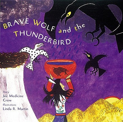 Brave Wolf and the Thunderbird: Tales of the People by Crow, Medicine