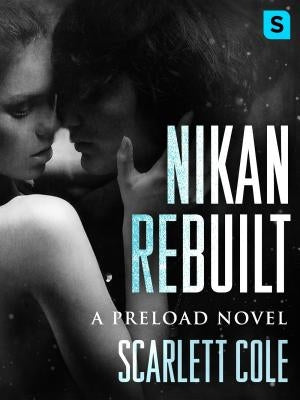 Nikan Rebuilt by Cole, Scarlett