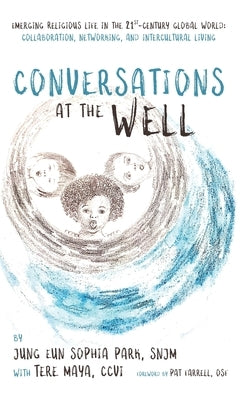 Conversations at the Well by Park, Jung Eun Sophia