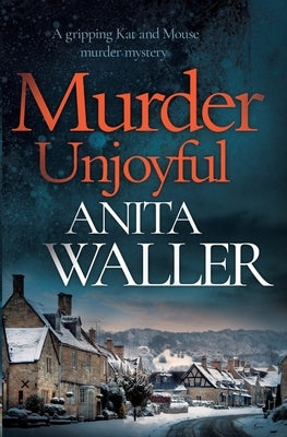 Murder Unjoyful: a gripping Kat and Mouse murder mystery by Waller, Anita