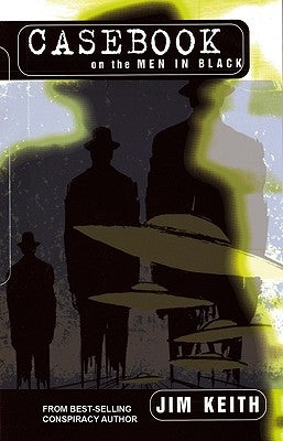 Casebook on the Men in Black by Keith, Jim