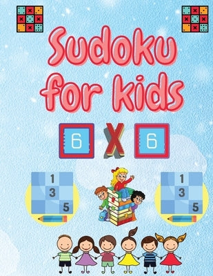 Sudoku for kids: Easy Sudoku Puzzles For Kids And Beginners 6x6 with Solutions by Venezia, Manlio