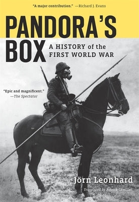 Pandora's Box: A History of the First World War by Leonhard, Jörn