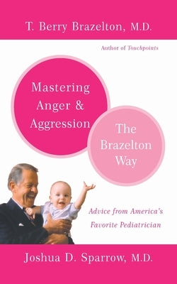 Mastering Anger and Aggression by Brazelton, T. Berry