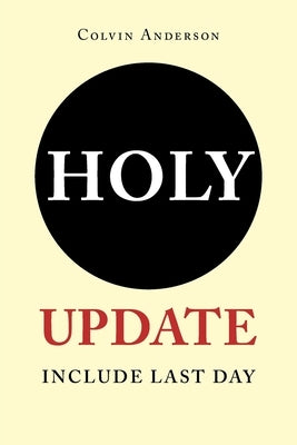 Holy Update Include Last Day by Anderson, Colvin