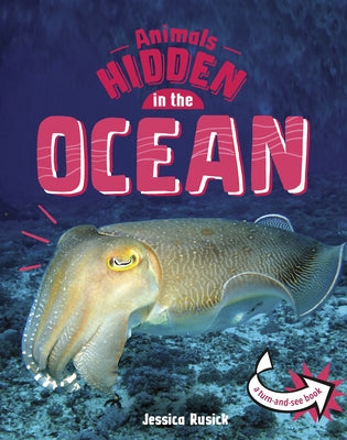 Animals Hidden in the Ocean by Rusick, Jessica