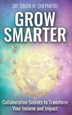 Grow Smarter by Shepherd, Davia