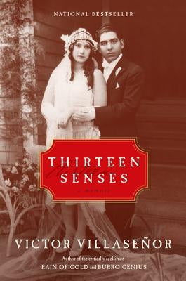 Thirteen Senses: A Memoir by Villasenor, Victor