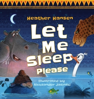 Let Me Sleep Please by Hansen, Heather