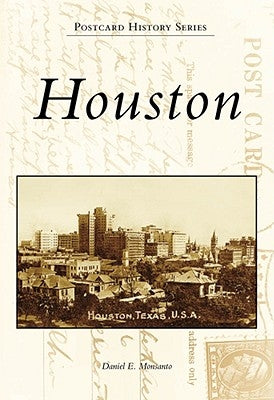 Houston by Monsanto, Daniel E.