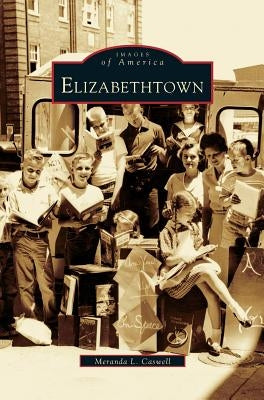 Elizabethtown by Caswell, Meranda L.