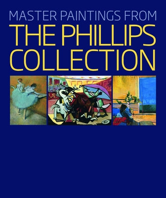 Master Paintings from the Phillips Collection by Rathbone, Eliza E.