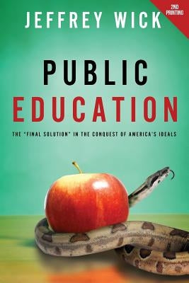Public Education by Wick, Jeffrey