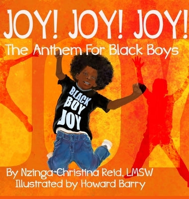 Joy! Joy! Joy! The Anthem for Black Boys by Reid, Nzinga-Christina