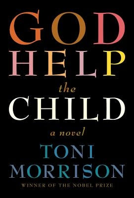 God Help the Child by Morrison, Toni