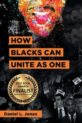 How Blacks Can Unite as One by Jones, Daniel L.