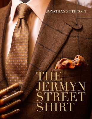 The Jermyn Street Shirt by Sothcott, Jonathan