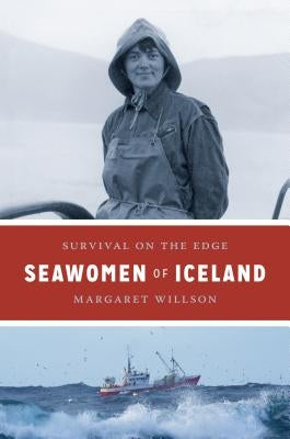 Seawomen of Iceland: Survival on the Edge by Willson, Margaret