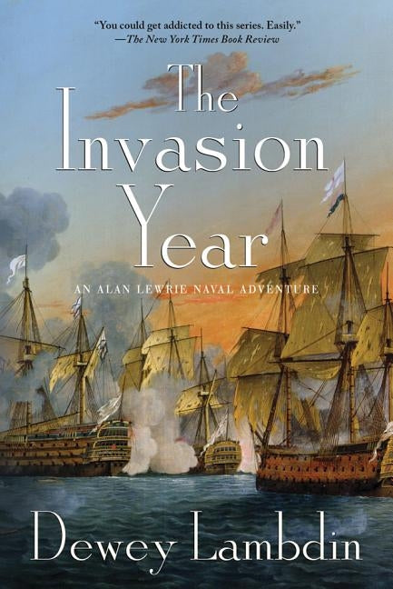 The Invasion Year: An Alan Lewrie Naval Adventure by Lambdin, Dewey
