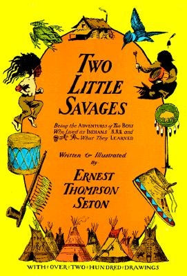 Two Little Savages by Thompson Seton, Ernest