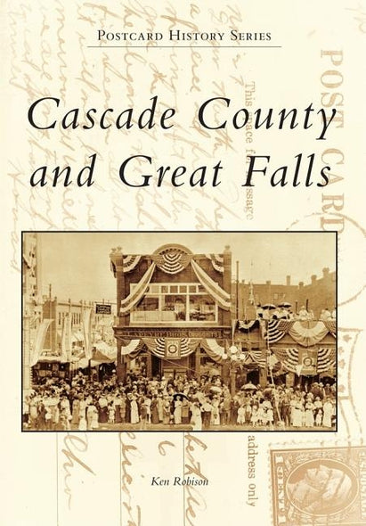 Cascade County and Great Falls by Robison, Ken