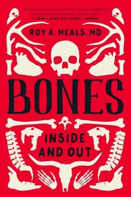 Bones: Inside and Out by Meals, Roy A.