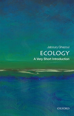 Ecology: A Very Short Introduction by Ghazoul, Jaboury