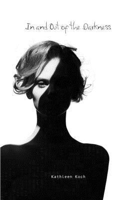 In and Out of the Darkness by Koch, Kathleen
