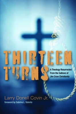 Thirteen Turns by Covin, Larry Donell, Jr.