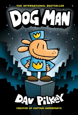 Dog Man: From the Creator of Captain Underpants (Dog Man #1), Volume 1 by Pilkey, Dav