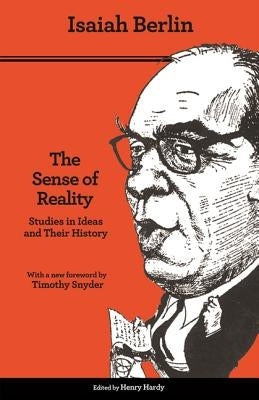 The Sense of Reality: Studies in Ideas and Their History by Berlin, Isaiah